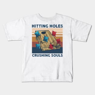 Hitting Holes Crushing Souls Funny Cornhole Lover Kids T-Shirt